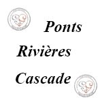 Les ponts, riviÃ¨res et cascades